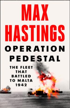 Operation Pedestal : The Fleet That Battled to Malta 1942