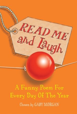 Read Me and Laugh : A funny poem for every day of the year chosen by