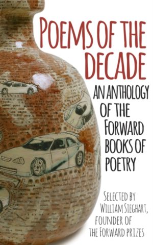 Poems of the Decade : An Anthology of the Forward Books of Poetry