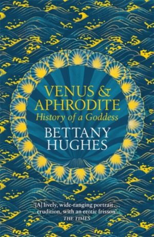 Venus and Aphrodite : History of a Goddess