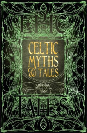 Celtic Myths & Tales : Epic Tales