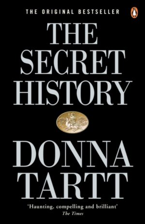 The Secret History : From the Pulitzer Prize-winning author of The Goldfinch