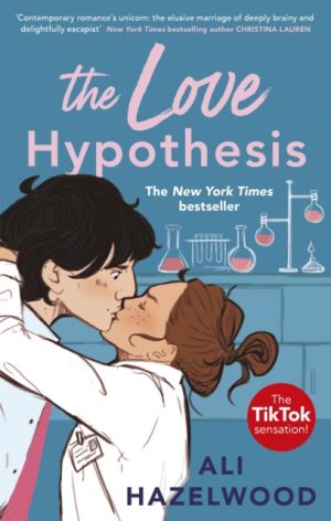 The Love Hypothesis : ATiktok sensation and must-read STEM romance