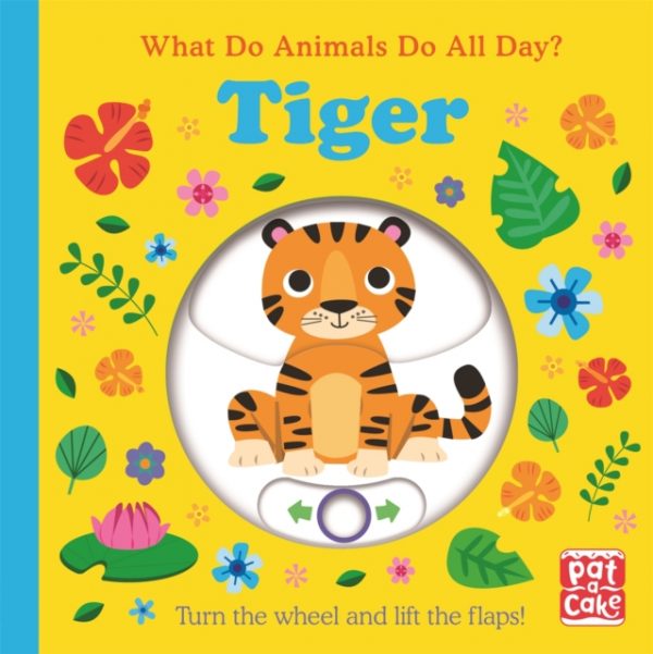 What Do Animals Do All Day?: Tiger : Lift the Flap Board Book