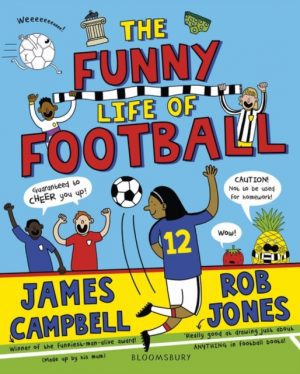 The Funny Life of Football - WINNER of The Sunday Times Children’s Sports Book of the Year 2023