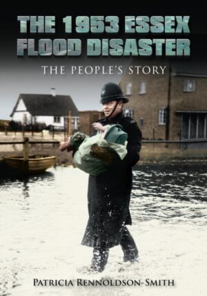 The 1953 Essex Flood Disaster : The People's Story