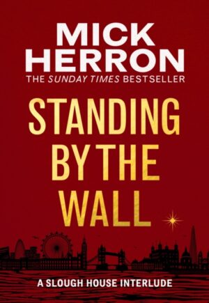 Standing by the Wall : A Slough House Interlude