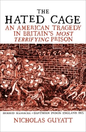 The Hated Cage : An American Tragedy in Britain’s Most Terrifying Prison