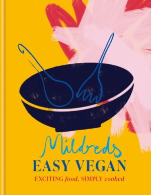 Mildreds Easy Vegan : Exciting food, simply cooked