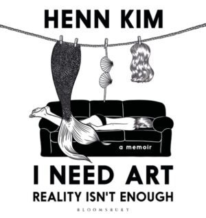 I Need Art: Reality Isn’t Enough : A memoir in images from the iconic South Korean Sally Rooney illustrator