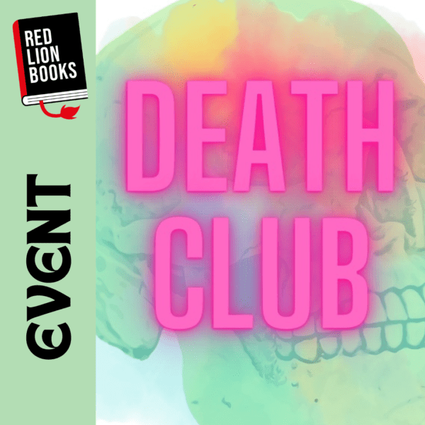 Death Club, Monthly on a Sunday, 9.30am at Red Lion Books