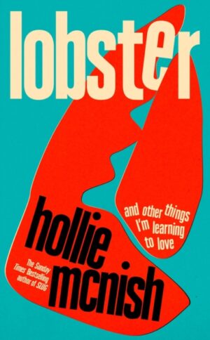 Lobster : and other things I’m learning to love: 'energising, fearless and joyful' Sara Pascoe