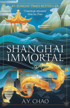 Shanghai Immortal : A richly told romantic fantasy novel set in Jazz Age Shanghai