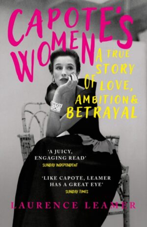 Capote's Women : The book behind TV's FEUD: CAPOTE VS THE SWANS