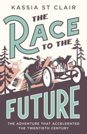 The Race to the Future : The Adventure that Accelerated the Twentieth Century, Radio 4 Book of the Week