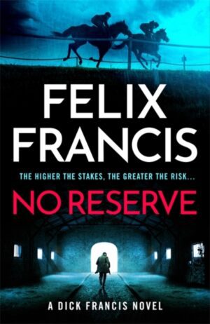 No Reserve : The brand new thriller from the master of the racing blockbuster