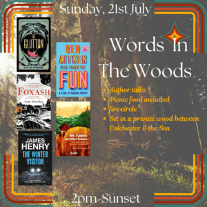 Words in the Woods <br> Sunday 21st July  2024 <br>in a private wood <br> 2pm-Sunset