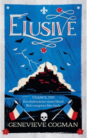 Elusive : An electrifying tale of magic and vampires in Revolutionary France