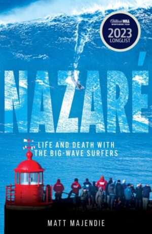 Nazare : Life and Death with the Big Wave Surfers
