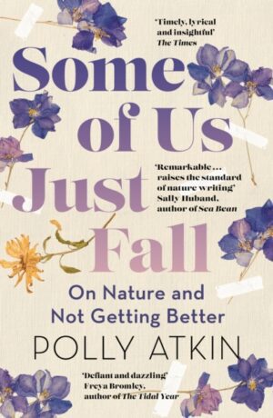 Some of Us Just Fall : On Nature and Not Getting Better