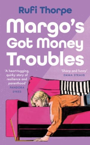 Margo's Got Money Troubles : 'Funny, perceptive . . . add it to your summer reading list stat.' STYLIST