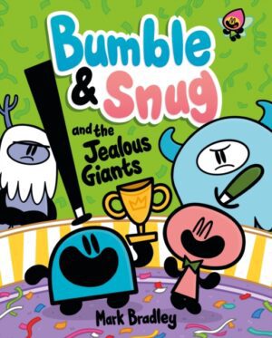 Bumble and Snug and the Jealous Giants : Book 4