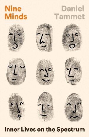 Nine Minds : Inner Lives on the Spectrum - THE INSTANT BESTSELLER
