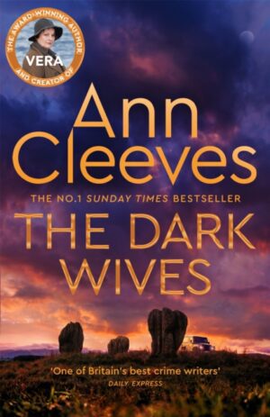 The Dark Wives : Crack the case with Vera Stanhope in a new suspenseful mystery from the Sunday Times Bestseller