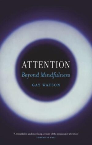 Attention : Beyond Mindfulness