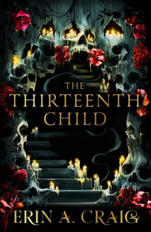The Thirteenth Child : From the author of House of Salt and Sorrows
