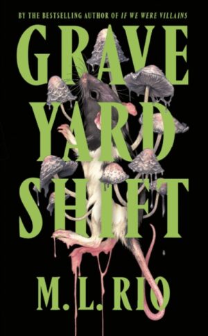 Graveyard Shift : the highly anticipated new book by the author of the BookTok sensation If We Were Villains
