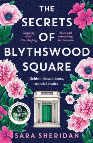 The Secrets of Blythswood Square : The gripping and scandalous new 2024 Scottish historical novel from the acclaimed author of The Fair Botanists