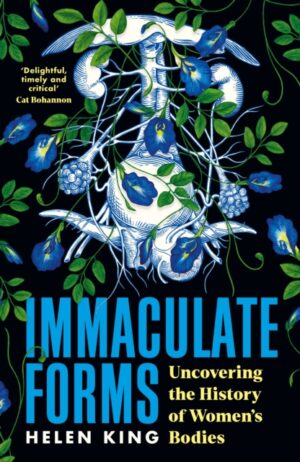 Immaculate Forms : Uncovering the History of Women's Bodies