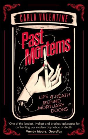 Past Mortems : Life and death behind mortuary doors