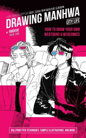 Drawing Manwha : How to Draw Your Own Webtoons and Webcomics