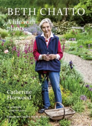 Beth Chatto : A life with plants
