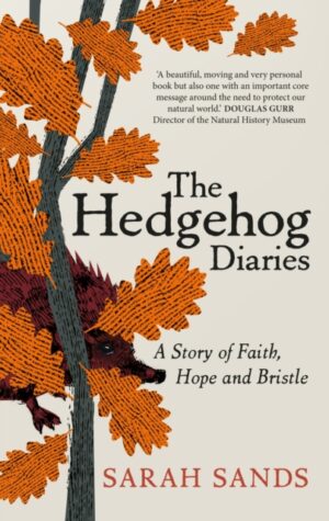 The Hedgehog Diaries : ‘The most poignant and heartwarming memoir of the year’