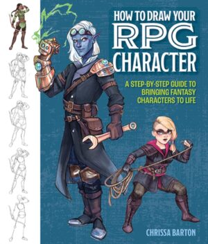 How to Draw Your RPG Character : A Step-by-Step Guide to Bringing Fantasy Characters to Life – How to Draw Elves, Gnomes, Dwarves, Dragonborn, Warriors, Humans, Orcs, Halflings, Tieflings, Wizards, Dr