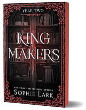 Kingmakers Year Two : A Spicy Forbidden Dark College Romance (Kingmakers Book 2)