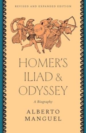 Homer's Iliad and Odyssey : A Biography