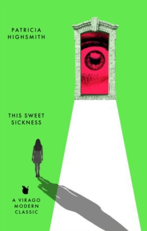 This Sweet Sickness : A Virago Modern Classic