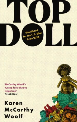 TOP DOLL : Shortlisted for the T. S. Eliot 2024