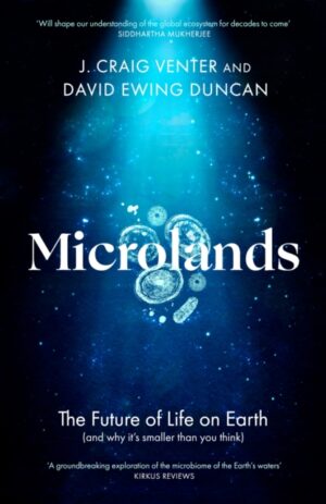 Microlands : The Future of Life on Earth (and Why It’s Smaller Than You Think)