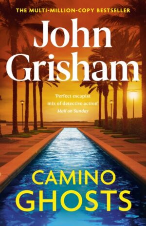 Camino Ghosts : The thrilling Sunday Times bestseller (June 2024) from John Grisham