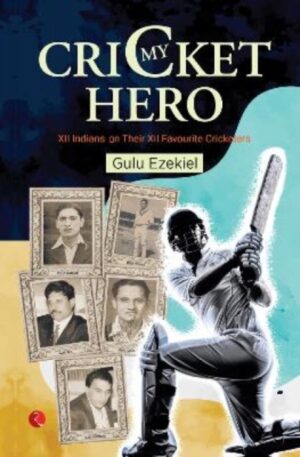 My Cricket Hero : XII Indians On Their XII Favourite Cricketers