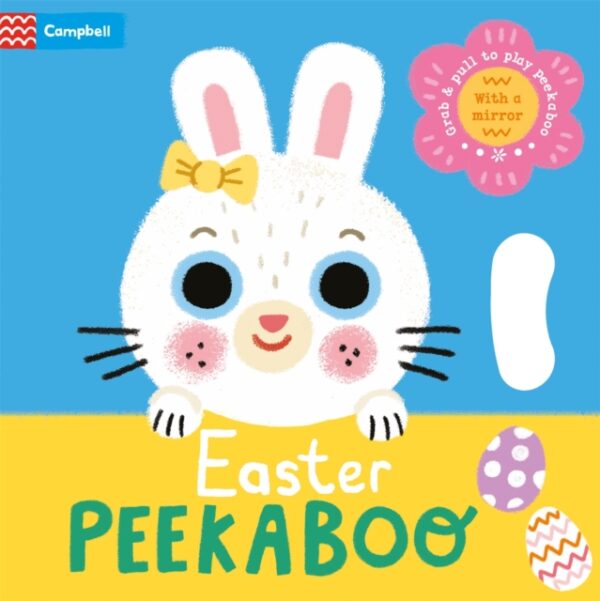 Easter Peekaboo : With grab-and-pull pages and a mirror - the perfect Easter gift for babies!