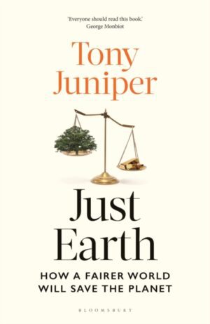Just Earth : How a Fairer World Will Save the Planet