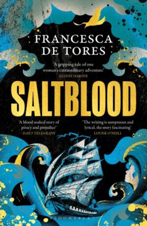 Saltblood : An epic historical fiction debut inspired by real life female pirates