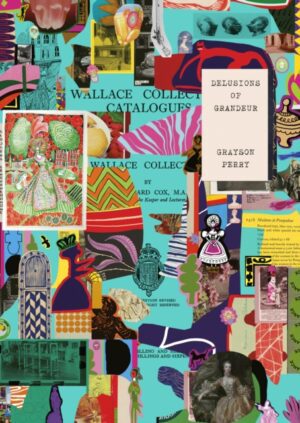 Grayson Perry : Delusions of Grandeur