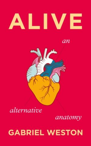 Alive : An Alternative Anatomy